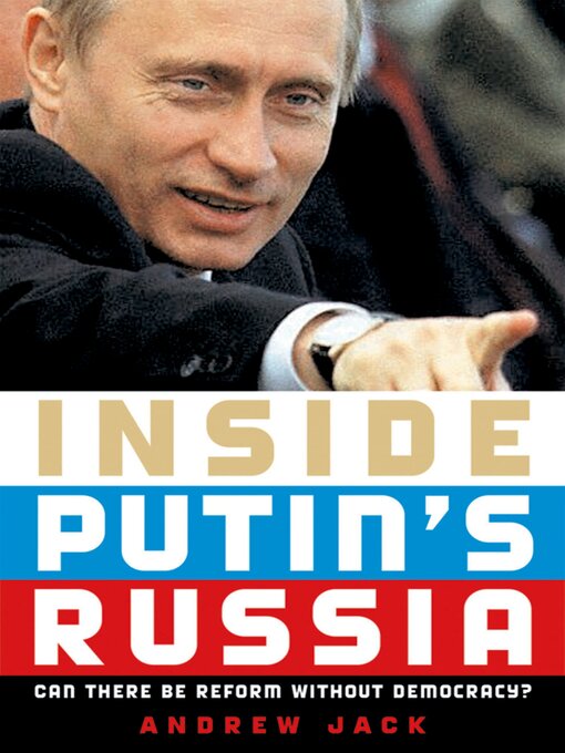 Title details for Inside Putin's Russia by Andrew Jack - Available